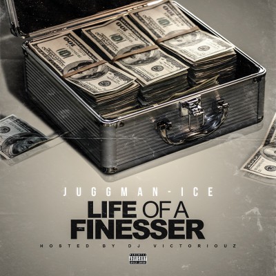 JuggMan Ice - Life Of A Finesser